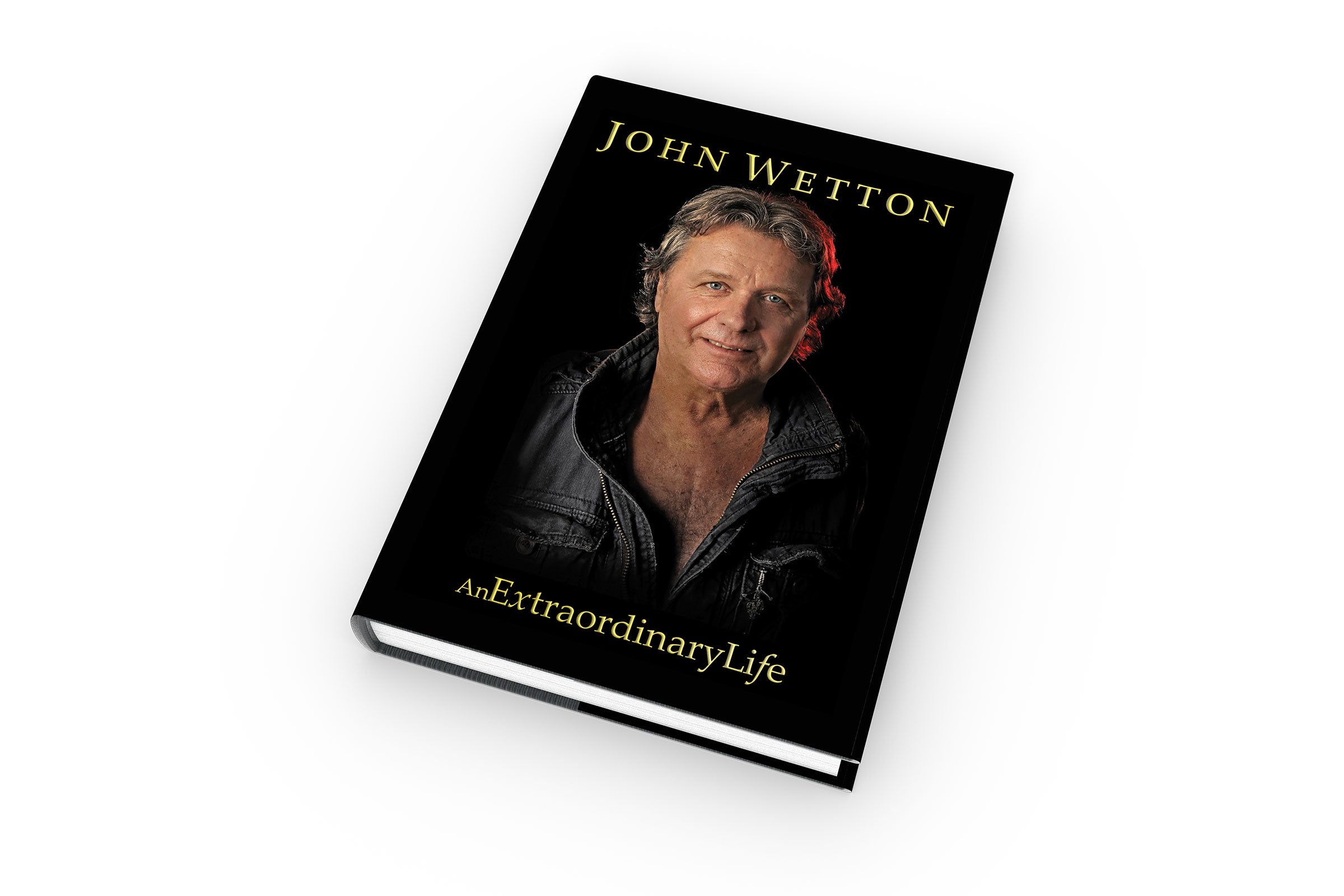 John Wetton An Extraordinary Life (Signature Edition)